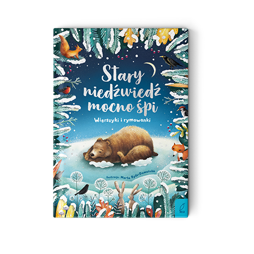 Stary niedźwiedź mocno śpi. Wierszyki i rymowanki - Marta Rydz-Domańska